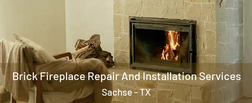  Brick Fireplace Repair And Installation Services Sachse - TX