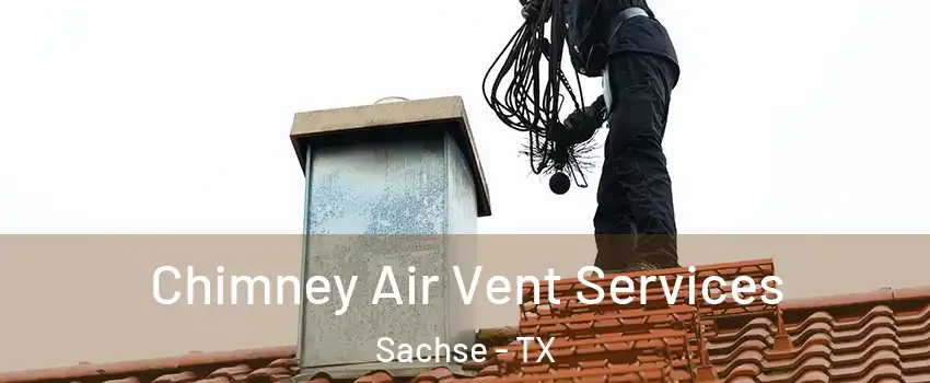  Chimney Air Vent Services Sachse - TX