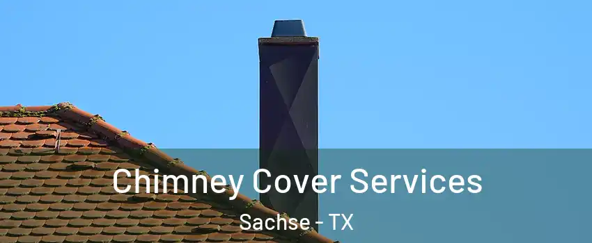  Chimney Cover Services Sachse - TX