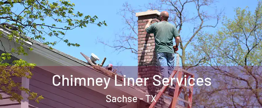  Chimney Liner Services Sachse - TX
