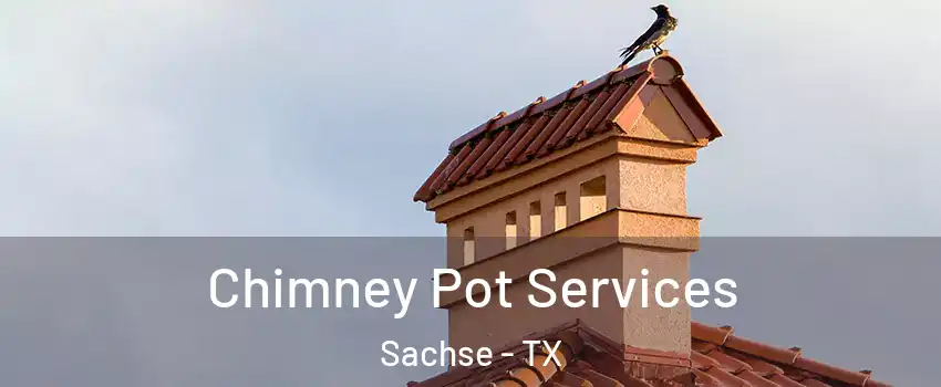  Chimney Pot Services Sachse - TX