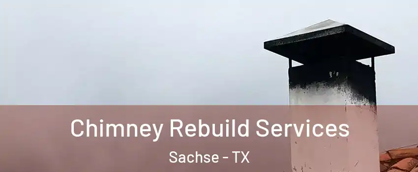  Chimney Rebuild Services Sachse - TX