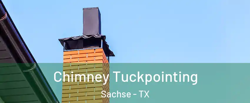  Chimney Tuckpointing Sachse - TX
