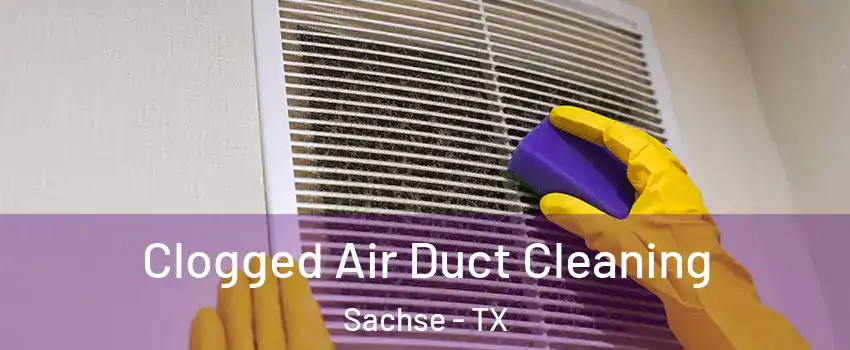  Clogged Air Duct Cleaning Sachse - TX