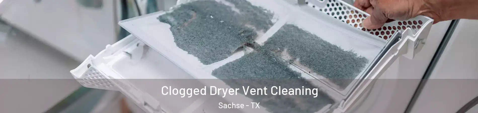  Clogged Dryer Vent Cleaning Sachse - TX
