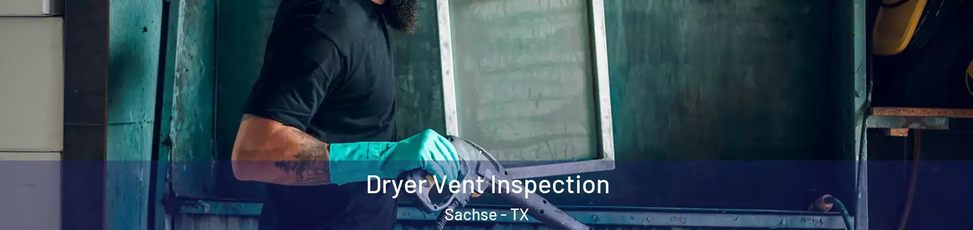  Dryer Vent Inspection Sachse - TX