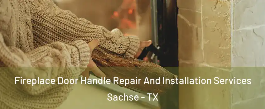  Fireplace Door Handle Repair And Installation Services Sachse - TX