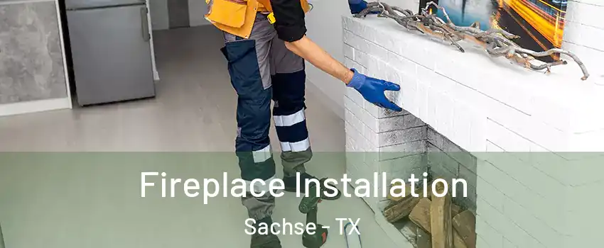  Fireplace Installation Sachse - TX