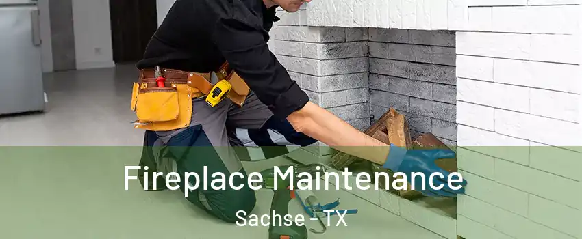  Fireplace Maintenance Sachse - TX