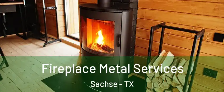 Fireplace Metal Services Sachse - TX
