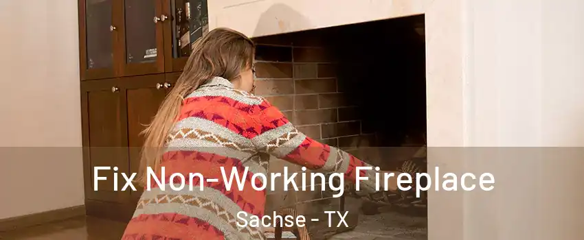  Fix Non-Working Fireplace Sachse - TX
