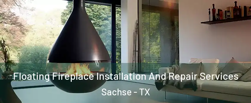  Floating Fireplace Installation And Repair Services Sachse - TX