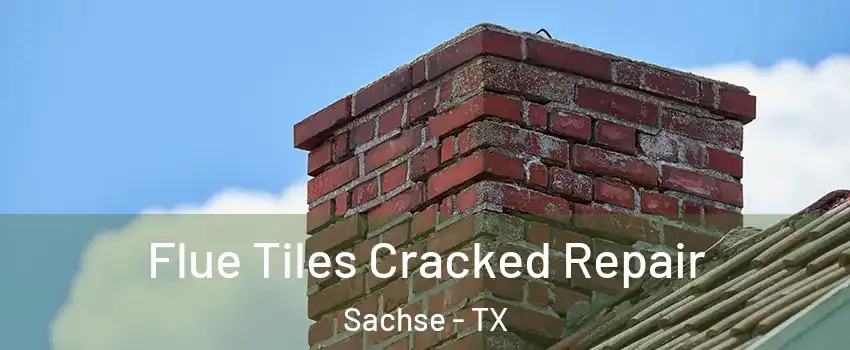 Flue Tiles Cracked Repair Sachse - TX