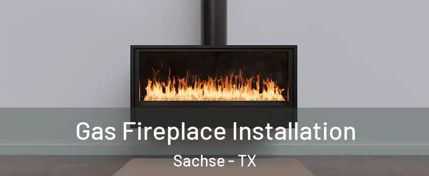  Gas Fireplace Installation Sachse - TX