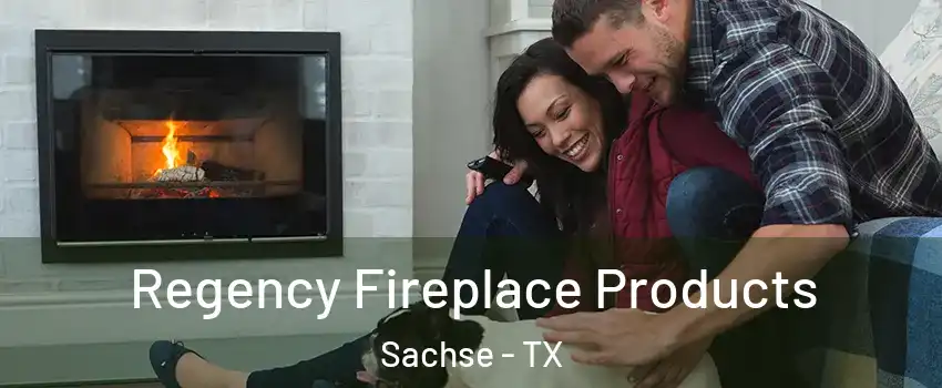  Regency Fireplace Products Sachse - TX