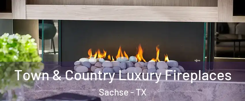 Town & Country Luxury Fireplaces Sachse - TX