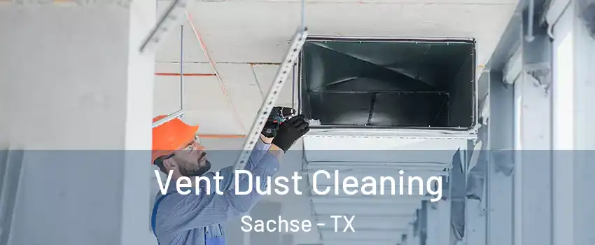  Vent Dust Cleaning Sachse - TX